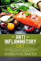 Anti-Inflammatory Diet: Two Books in One: Anti-Inflammatory Diet Guide & Anti-Inlfammatory Diet Cookbook. A Comprehensive Guide to Restore Health with 21-Day Plan & Over 100 Easy and Tasty Recipes. 1677867590 Book Cover