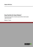 Sexy Families for Sexy Citizens?: The (non)recognition of same-sex families in the human rights discourse 3640949021 Book Cover