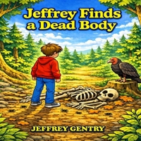 Jeffrey Finds a Dead Body B0GRGTM1H7 Book Cover
