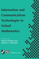 Information and Communications Technologies in School Mathematics: IFIP TC3 / WG3.1 Working Conference on Secondary School Mathematics in the World of ... 26-31 October 1997, Grenoble, France 0412821001 Book Cover