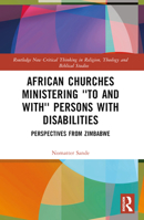 African Churches Ministering 'to and With' Persons with Disabilities: Perspectives from Zimbabwe 1032188065 Book Cover