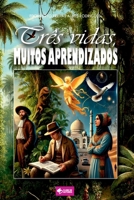 Três Vidas, Muitos Aprendizados (Portuguese Edition) 6501302382 Book Cover