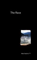 The Race: How Do You Prepare Yourself for the Unknown? 1928715370 Book Cover
