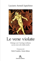 Le Vene Violate: Dialogo Con l'Urologo Siciliano Ucciso Non Solo Dalla Mafia 8896557631 Book Cover