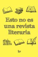 Esto no es una revista literaria 8491405356 Book Cover
