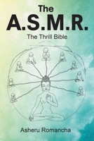 The A.S.M.R.: The Thrill Bible 1662480393 Book Cover