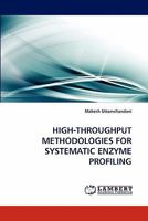 HIGH-THROUGHPUT METHODOLOGIES FOR SYSTEMATIC ENZYME PROFILING 3844385754 Book Cover