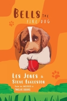 Bells The Fire Dog 191867468X Book Cover