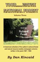 Your.....Wayne National Forest, Volume Three (Volume 3) 1986076482 Book Cover