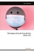 The Impact of Covid-19 on the Eye (from A-Z) 9999342213 Book Cover
