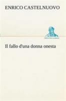 Il Fallo d'Una Donna Onesta 1480249874 Book Cover