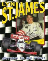 Lyn St. James: Driven to Be First (The Achievers) 0822597497 Book Cover