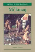 Mi'kmaq: People of the Maritimes (Peoples of the Maritimes) 1551091801 Book Cover