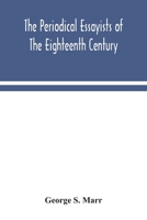 The periodical essayists of the eighteenth century: With illustrative extracts from the rarer periodicals 9354043348 Book Cover