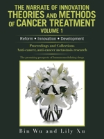 The Narrate of Innovation Theories and Methods of Cancer Treatment Volume 1: Reform ● Innovation ● Development 1665530324 Book Cover