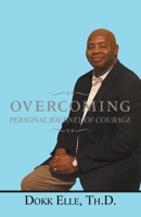 Overcoming: Personal Journey of Courage 1663238790 Book Cover