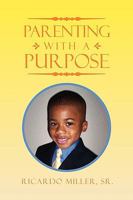 Parenting with a Purpose 1441595694 Book Cover