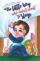 The little boy who didn't want to sleep 1081107200 Book Cover