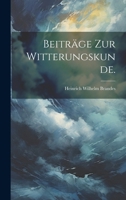 Beitr�ge Zur Witterungskunde. 1022564994 Book Cover