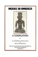 Moors in America: A Compilation 1496178076 Book Cover