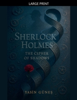 Sherlock Holmes - The Cipher of Shadows B0FTGGCCJ5 Book Cover