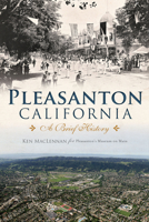 Pleasanton, California: A Brief History 1626193533 Book Cover
