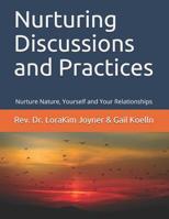 Nurturing Discussions and Practices: Nurture Nature, Yourself, and Your Relationships 0999207024 Book Cover