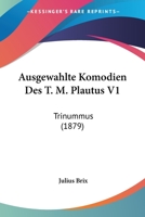 Ausgewahlte Komodien Des T. M. Plautus 3742806556 Book Cover