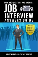 Job Interview Answers Guide: The Last Complete Guide to a Winning Interview.Over 180 Questions and Answers B0BRZ1RCSP Book Cover