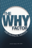 The Why Factor for Financial Success 1387130579 Book Cover