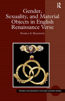 Gender, Sexuality, And Material Objects In English Renaissance Verse 0754668991 Book Cover
