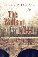 The Walls of Lucca 0692177795 Book Cover