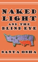 Naked Light and the Blind Eye 9956764205 Book Cover