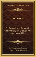 Emmanuel: An Original and Exhaustive Commentary on Creation and Providence Alike 135743930X Book Cover