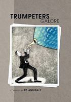 Trumpeters Galore: An Encyclopedia of Trumpet Players & More 1426967160 Book Cover