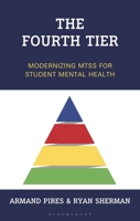 The Fourth Tier: Modernizing MTSS for Student Mental Health 1475875053 Book Cover