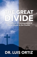 The Great Divide: Conflict & Consequences of Racial Divide in the Church. B0CK5875TH Book Cover