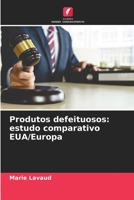 Produtos defeituosos: estudo comparativo EUA/Europa 620611693X Book Cover