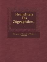 Hermēneia Tēs Zōgraphikes... 1286977843 Book Cover