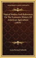 Topical Studies And References On The Economic History Of American Agriculture 1437354033 Book Cover