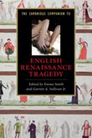 The Cambridge Companion to English Renaissance Tragedy 0521734649 Book Cover