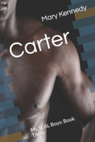 Carter: My SEAL Boys: Book Three B08PX7KFTC Book Cover