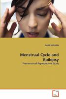 Menstrual Cycle and Epilepsy: Premenstrual Reproductive Study 3639282000 Book Cover