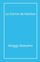 La Dame de marbre (French Edition) B0FH4D7NMH Book Cover