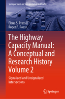 The Highway Capacity Manual: A Conceptual and Research History Volume 2: Signalized and Unsignalized Intersections (Springer Tracts on Transportation and Traffic) 3030344789 Book Cover