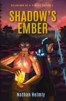 Shadow's Ember (Tirak) : Delusions of a Cyborg Savior, Book 1 1956370846 Book Cover