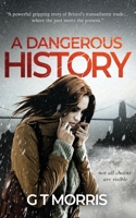 A Dangerous History 1739669223 Book Cover