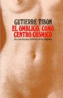 El ombligo como centro cósmico. Una contribución a la historia de las religiones 9681607228 Book Cover