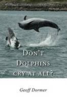 Don't Dolphins Cry At All? 1782370404 Book Cover
