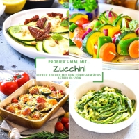 Try it with...Zucchini: Tasty cooking with the squash 3985001448 Book Cover